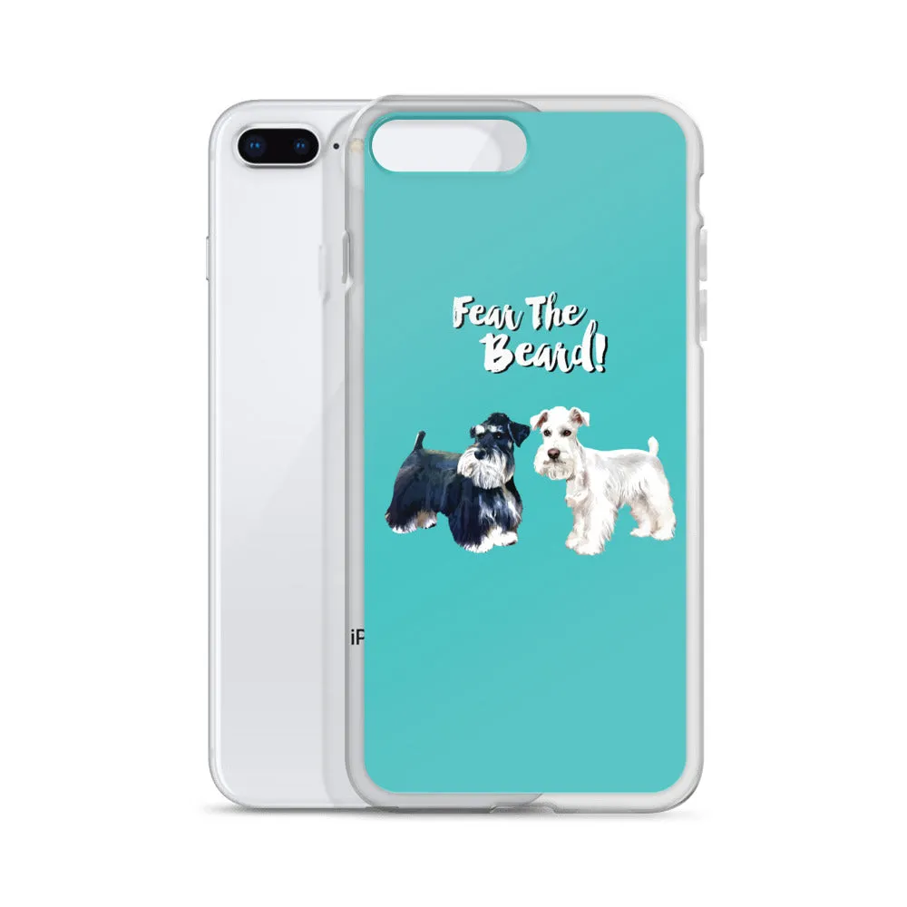 Phone Case Fear The Beard Schnauzers Iphone Case