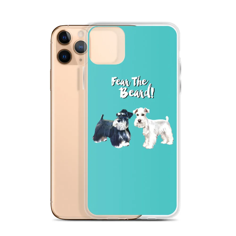 Phone Case Fear The Beard Schnauzers Iphone Case
